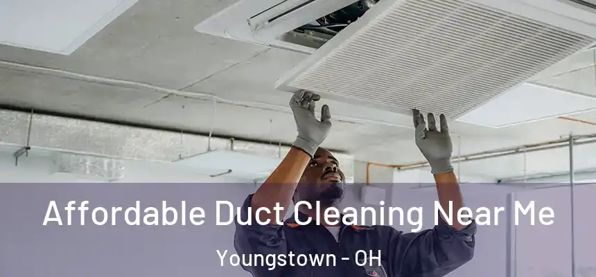  Affordable Duct Cleaning Near Me Youngstown - OH