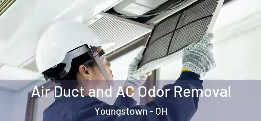 Air Duct and AC Odor Removal Youngstown - OH