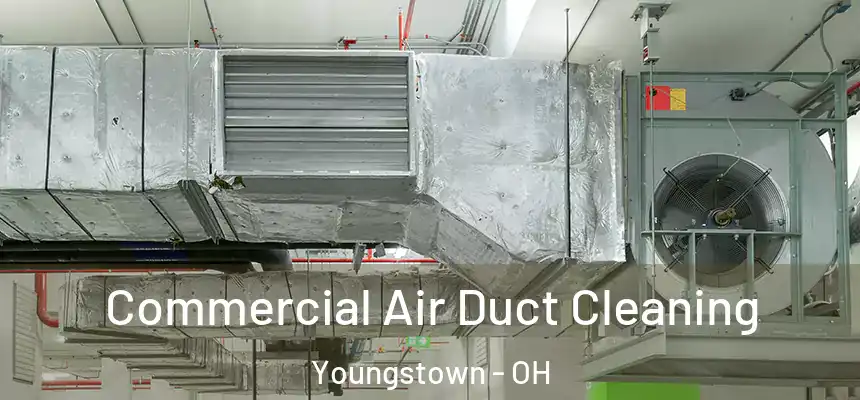Commercial Air Duct Cleaning Youngstown - OH
