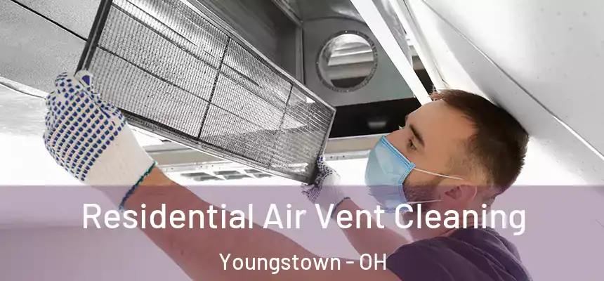  Residential Air Vent Cleaning Youngstown - OH